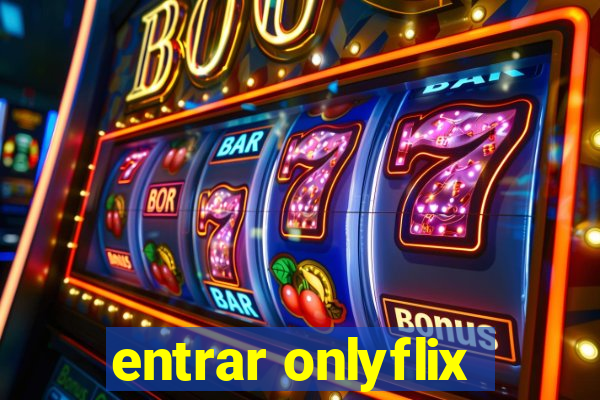 entrar onlyflix